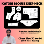 Single Katori Blouse | Deep Neck | Paper Patterns | Chest Size 30 To 44 (Set of 8)